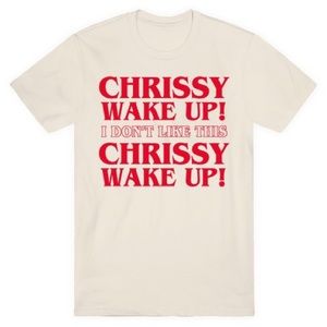 🔥🔥Chrissy Wake Up Stranger Things Shirt 🔥🔥